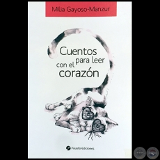 CUENTOS PARA LEER CON EL CORAZN - Autora: MILIA GAYOSO MANZUR - Ao 2017